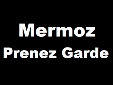 Mermoz - prenez garde