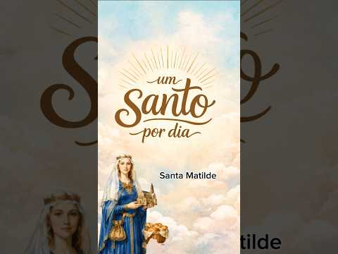 Santa Matilde #católicosnoyoutube
