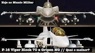 F-16 Viper Block 70 versus Gripen NG - Qual o melhor?
