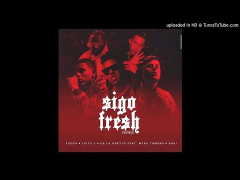 Fuego Ft. Duki, Juicy J, De La Ghetto & Myke Towers - Sigo Fresh (Official Remix)