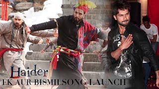 Haider Movie 2014 | Ek Aur Bismil Launch | Music: Vishal Bhardwaj | Shahid Kapoor &amp; Shraddha Kapoor