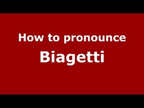 How to pronounce Biagetti (Italian/Italy)  - PronounceNames.com