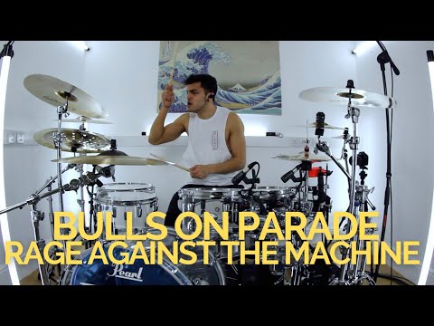 Bulls On Parade - Rage Against The Machine - Drum Cover