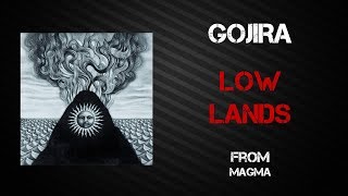 Gojira - Low Lands [Lyrics Video]