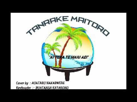 Ai tera te maiu aei**** Cover by Auatabu Nakabwere