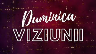 1 Ianuarie 2023 | Duminica viziunii