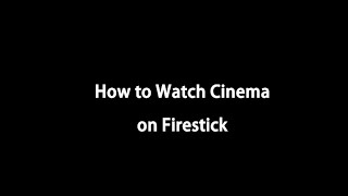 Cinema on Firestick | How to watch cinema on Firestick | Watch Cinema HD & Movies on Firestick 4K