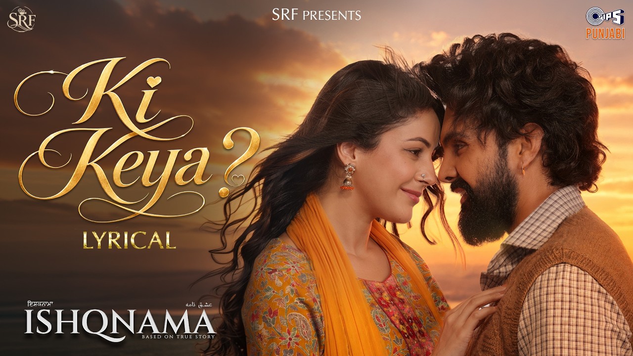 Ki Keya - Lyrical | Ishqnama | Jai Randhhawa, Shehnaaz Gill | B Praak | Jaani | Arvvindr S Khaira