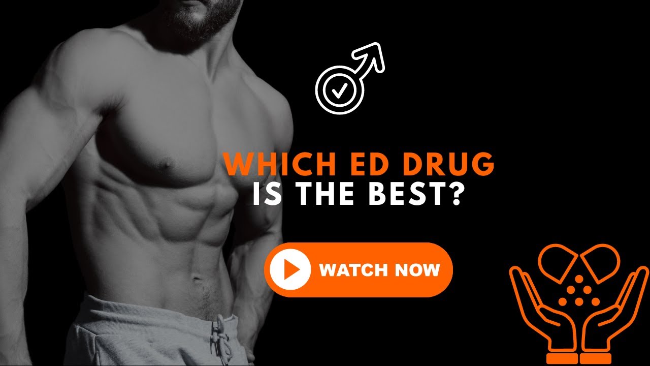 Which Erectile Dysfunction Drug is Best? Exploring Your Options