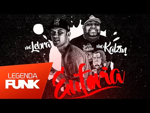 Formiga DJ feat. MC Lebra e MC Kalzin - Euforia