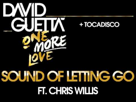 David Guetta & Tocadisco - Sound Of Letting Go (ft Chris Willis)