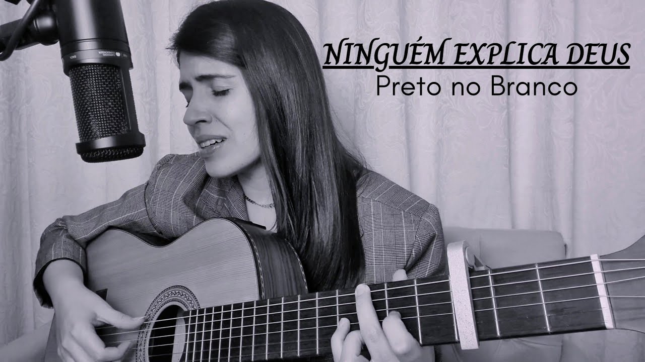 Ninguém explica Deus - Preto no Branco || Marina Aquino