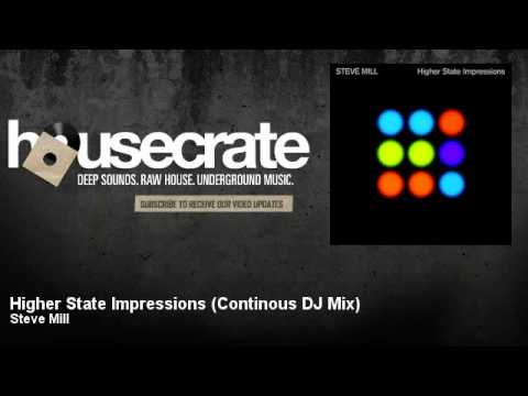 Steve Mill - Higher State Impressions - Continous DJ Mix - HouseCrate