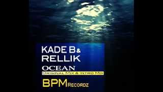 Kade B & Rellik - Ocean    (BPM Recordz)
