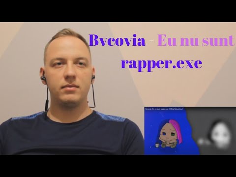 Bvcovia - Eu nu sunt rapper.exe Reactie/Parerea mea