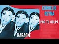 Por Tu Culpa - KARAOKE - Cornelio Reyna