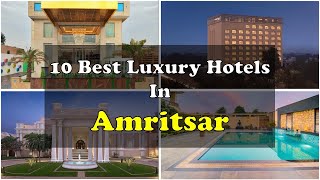 10 Best Luxury Hotels and Resorts In Amritsar Near Golden Temple | अमृतसर में मह