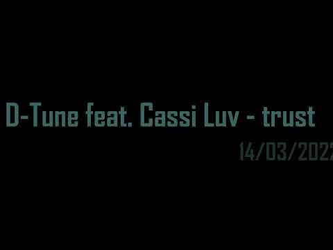D-Tune feat. Cassi Luv - trust /D-Tune feat. Cassi Luv - confiança - Eurodance 2009