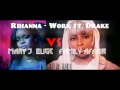 Rihanna Work Ft Drake VS Mary J Blige Family Affair 2016 Mashup