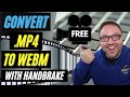 How To Convert MP4 To WebM Free With HandBrake WebM Converter