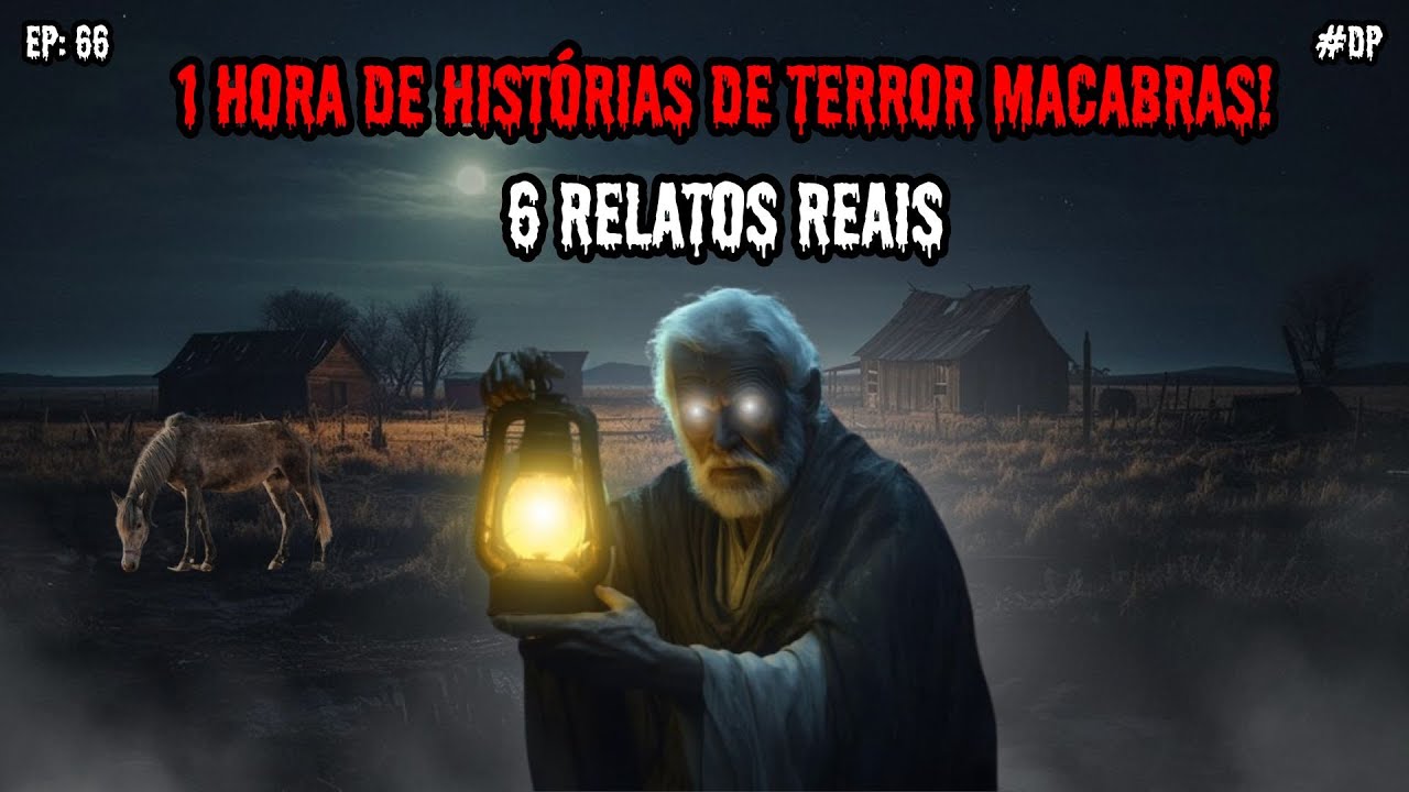 1 HORA DE TERROR - 6 RELATOS REAIS | EP.66 #dp
