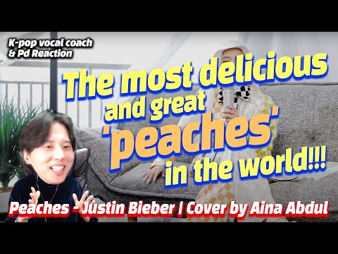 [ENG] K-pop Vocal Coach,Producer react to Peaches - Justin Bieber  Cover by Aina Abdul 저스틴비버-peaches