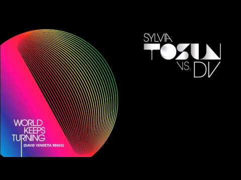 Sylvia Tosun vs. DV - World Keeps Turning (David Vendetta Remix)