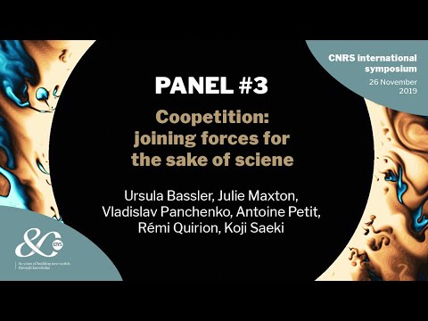 PANEL #3 - Coopetition: joining forces for the sake of science  | CNRS International Symposium