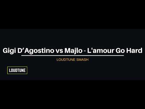 Gigi D'Agostino vs Majlo - L'amour Go Hard (LOUDTUNE SMASH)