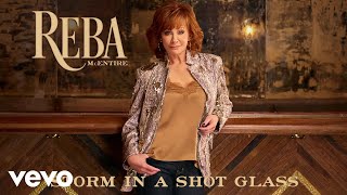 Reba McEntire - Storm In A Shot Glass (Audio)