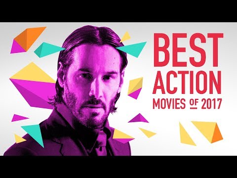 The Best Action Movies of 2017