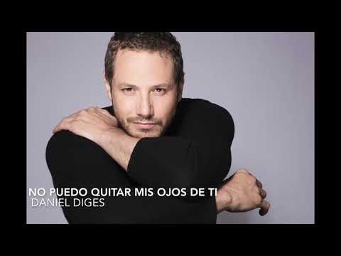 NO PUEDO QUITAR MIS OJOS DE TI "Daniel Diges"