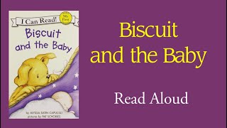 Biscuit and the Baby - Read Aloud | Alyssa Satin Capucilli