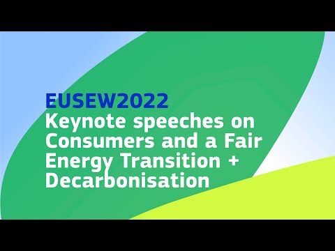 EUSEW2022 | Keynote speeches on Consumers and a Fair Energy Transition + Decarbonisation
