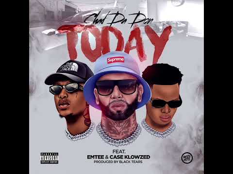 TODAY~ CHAD DA DON FT EMTEE &CASE-KLOWZED