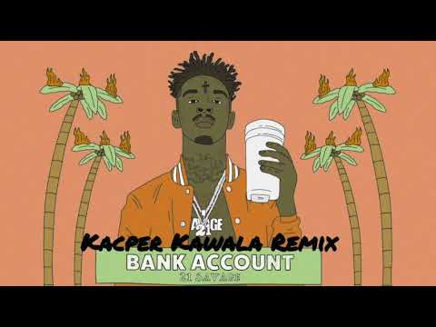 21 Savage - Bank Account (Kacper Kawala Remix)[FUTURE BASS HOUSE]
