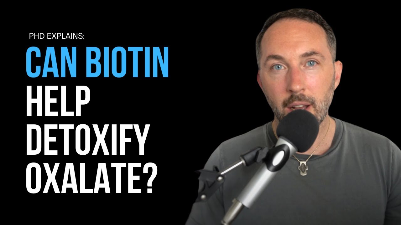 Can Biotin Help Detoxify Oxalate? - YouTube