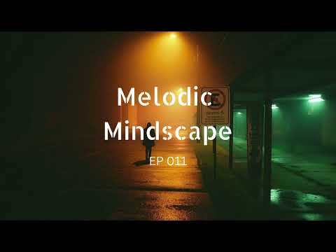 Melodic Mindscape 011 | Tracks by Franky Wah, Artche, Raphael Mader