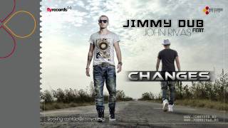 Jimmy Dub feat. John Rivas - Changes (by Fly Records)