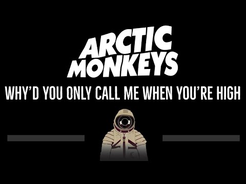 Arctic Monkeys • Why'd You Only Call Me When You're High (CC) (Remastered Video) 🎤 [Karaoke]