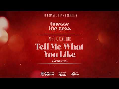 Mela Caribe x Dj Private Ryan - Tell Me What You Like (Acoustic) | Finesse The Zess Riddim |