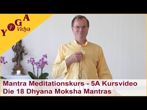 5. Kursstunde: Die 18 Dhyana Moksha Mantras Medi auf Sivananda - 5A Mantra Meditationskurs