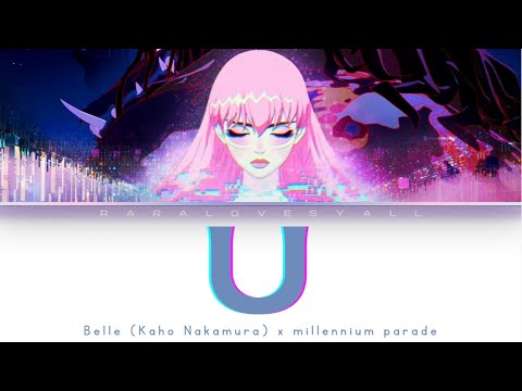 BELLE x millennium parade - U Lyrics (KAN/ROM/ENG)