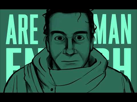 Are You Man Enough? | No, I'm not a Human | animatic