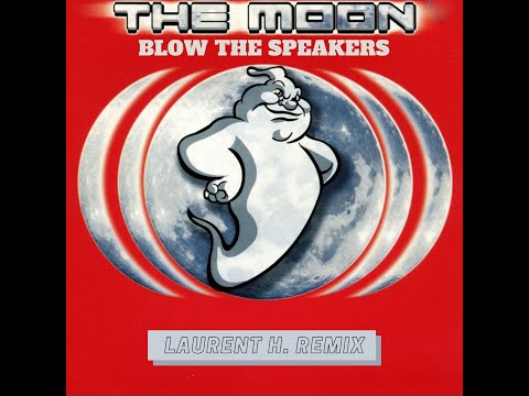 THE MOON - BLOW THE SPEAKERS (LAURENT H. REMIX) #themoon #blowthespeakers