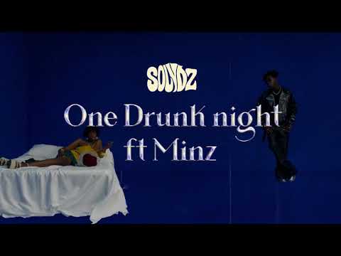 Soundz - One Drunk Night (Ft. Minz) [Official Audio & Lyrics]