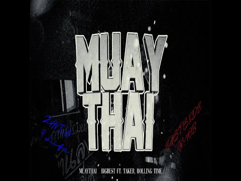BigBest.Eastside - Muay Thai (มวยไทย) Ft. Taker , RollingTime  (Official Musix Video)