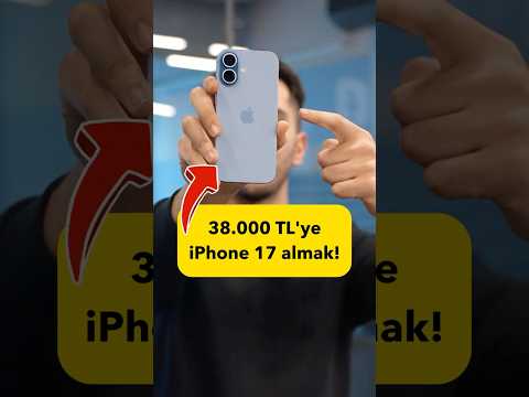 38.000 TL'ye iPhone 17 almak mümkün olabilir!