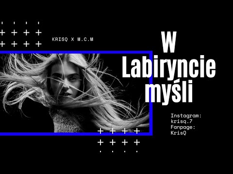 KRISQ x M.C.M - W LABIRYNCIE MYŚLI(OFFICIAL VIDEO)
