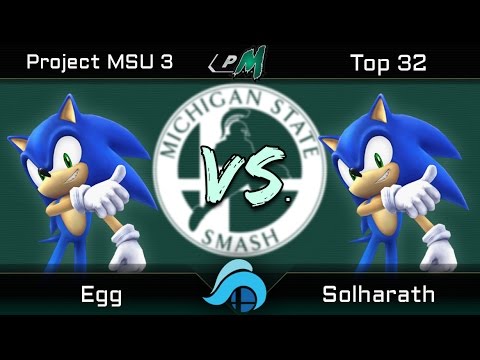 Project MSU 3 Top 32 - Egg (Sonic) vs. Solharath (Sonic)